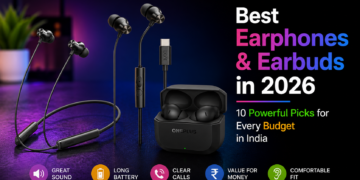Best Earphones and Earbuds in 2026 – Top Picks India
