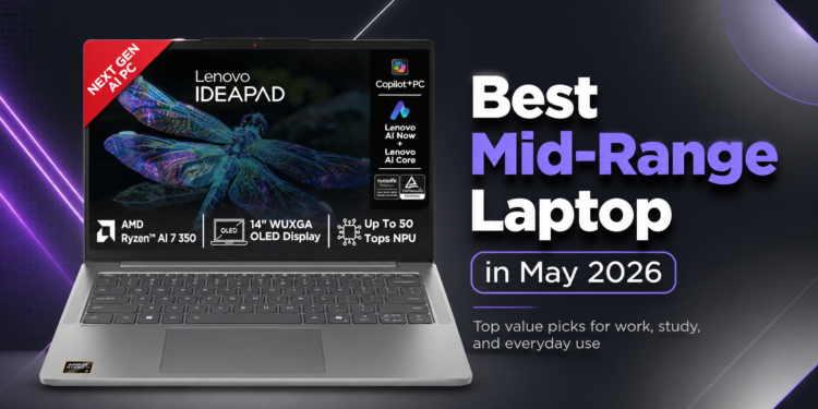 Best Mid Range Laptops in India - May 2026 Picks That Are Actually Worth Buying