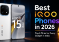 Best iQOO Phones in 2026 – Top Picks India