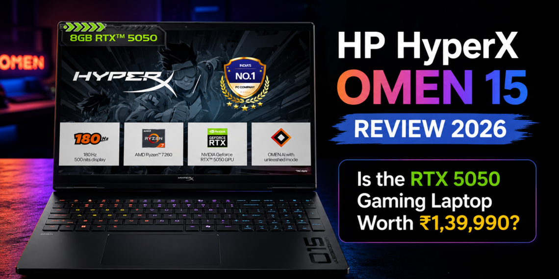 HP HyperX OMEN 15 Review 2026 – RTX 5050 Gaming Laptop India